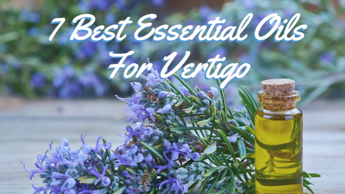 7 Best Essential Oils For Vertigo Featured Image