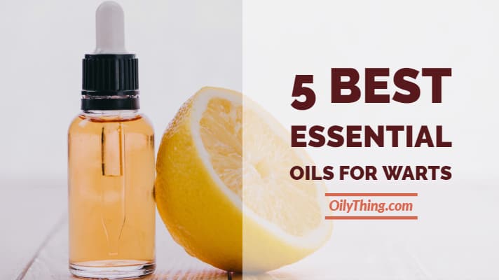 5 Best Essential Oils for Warts Featured Image