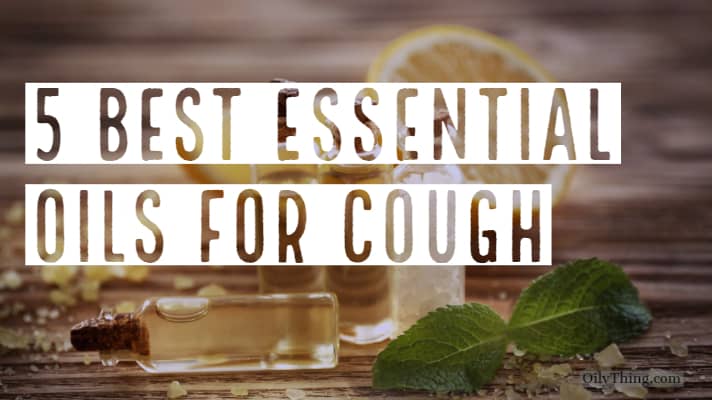 5 Best Essential Oils For Cough Official Featured Image
