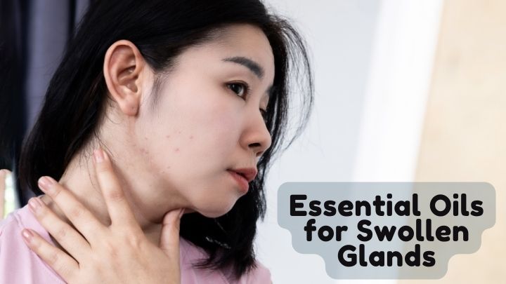 Essential Oils for Swollen Glands Featured image